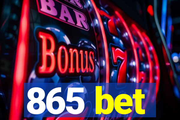 865 bet